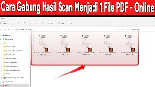 cara menggabungkan hasil scan menjadi 1 file pdf online atau tanpa aplikasi