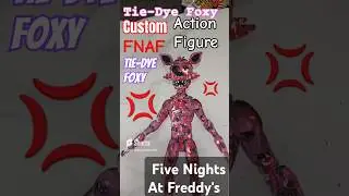 (Tie-Dye Foxy) | 🦊 | Custom | Five Nights At Freddy's | FNAF | Action Figure