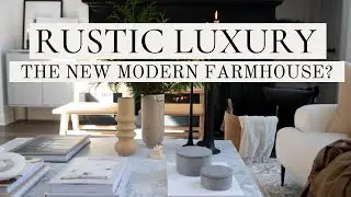 RUSTIC LUXURY: The TREND REPLACING FARMHOUSE IN 2022 : HOW TO + TOUR