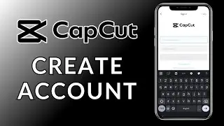 How to Create an Account in CapCut 2024 (Quick & Easy) | CapCut