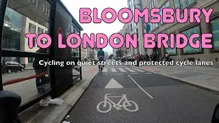 The nice way to cycle from Bloomsbury to London Bridge