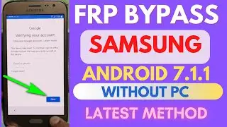 Samsung Android 7.1.1 FRP Bypass Google Account Unlock Without PC