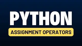 Python for Automation Testing Tutorial 11 - Python Assignment Operators