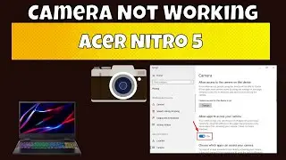 How to Fix Acer Nitro 5 Camera Not Working Problem