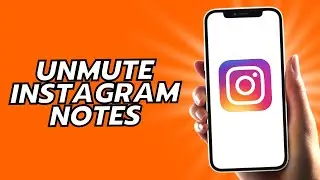 How To Unmute Instagram Notes