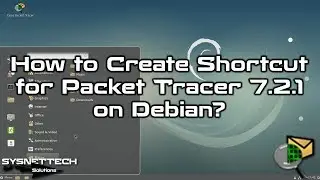 How to Create Desktop and Start Menu Shortcut for Packet Tracer 7.2.1 on Debian