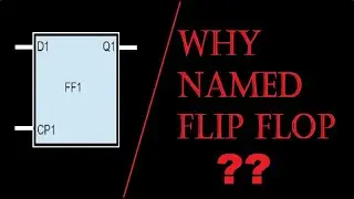 Why a Flip Flop is named as a Flip Flop?