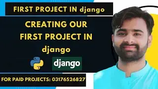 Creating Our First Project in Django Python | Creating a New Project in Django (New Project Setup)