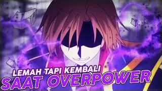 10 Anime Dimana MC Ditinggalkan Karena Lemah Tapi Kembali Saat Overpower