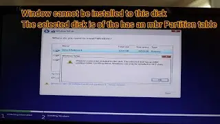Window cannot be installed to this disk The selected disk is of the has an mbr Partition table