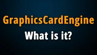 GraphicsCardEngine.exe: What Is It & Is it Safe or Harmful?