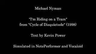 Michael Nyman - "I'm Riding on a Tram" from "Cycle of Disquietude" (1998)