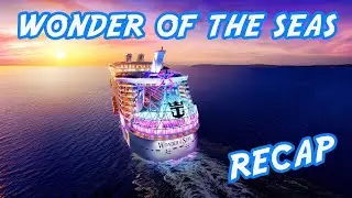 Wonder of the Seas Royal Caribbean Cruise | Full Recap & Review