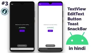 TextView | EditText | Button | Toast | SnackBar in android and access in code | What / How to use it