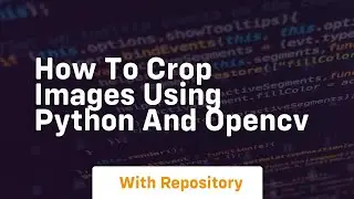 How to crop images using python and opencv