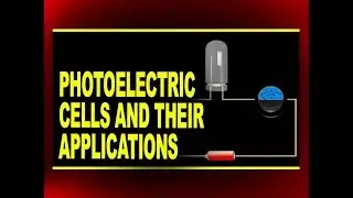 Photoelectric Cells and Their Applications | Physics4students