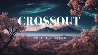 CROSSOUT CW TOP 1 + ВЕБКА