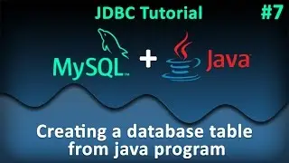 JDBC Tutorial for Beginners #7 : Creating a database table from java Program