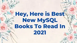 5 Best New MySQL Books To Read In 2021