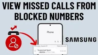 How to View Missed Calls From Blocked Numbers on Samsung Phone