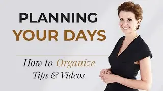 Organizing Routines - Planning Your Days