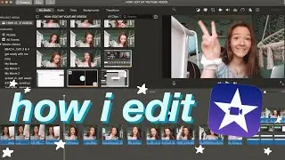 HOW I EDIT MY YOUTUBE VIDEOS USING IMOVIE