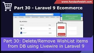 Laravel 9 Ecom - Part 30: Delete/remove WishList items using Livewire Laravel 9