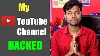 MY YOUTUBE CHANNEL HACKED 🙏🙏