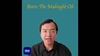 រៀនអង់គ្លេសកម្រិតមិនចេះសោះ ​៖ Burn The Midnight Oil