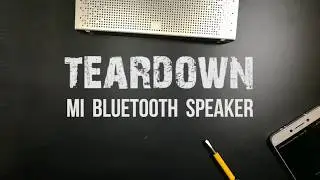 Mi Bluetooth Speaker(MDZ-15-DB) - Teardown and Repair