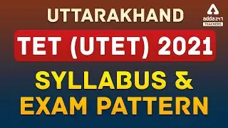 Uttarakhand TET 2021 | UTET 2021 | UTET Syllabus 2021 | Syllabus & Exam Pattern
