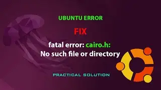 UBUNTU FIX: fatal error: cairo.h: No such file or directory