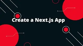 Create a Next.js App | Introducing Create Next App