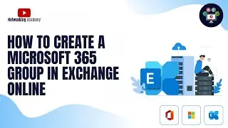 How to Create a Microsoft 365 Group | Networking Academy | #exchangeonline #365