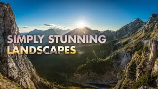 How to Capture Stunning Landscapes Every Time You Shoot