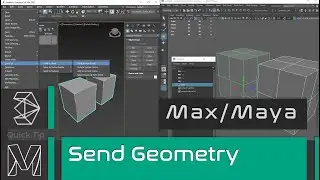 Quick Tip - 3ds Max / Maya - Send Geometry