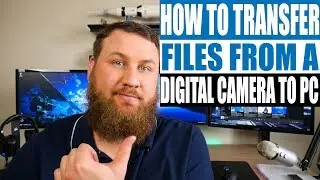 How to Transfer Files from Your Digital Camera to Your Computer