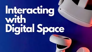 Interacting with Digital Space in XR / UX Best Practices for XR