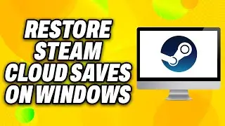 How To Restore Steam Cloud Saves on Windows (2024) - Quick Fix