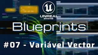 Variável Vector - #07 Unreal Engine 5 Blueprints Tutorial