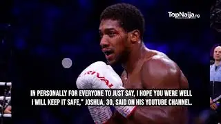 Anthony Joshua reveals he has lost close ones to the Coronavirus