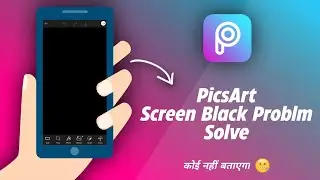 How To Fix PicsArt Screen Black Issue! | PicsArt Screen Black Problem Solved 👍