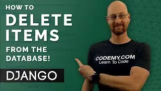 Delete Items From The Database - Django Wednesdays #13