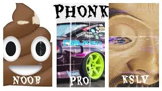 3 Levels of PHONK | NOOB vs PRO vs KSLV
