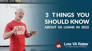 3 things you should know about VA loans in 2022