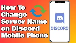 How To Change Server Name On Discord Mobile Phone