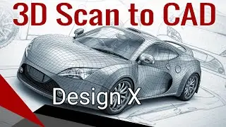 3D Scan Data to CAD Model Using Geomagic Design X