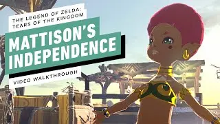The Legend of Zelda: Tears of the Kingdom - Mattison's Independence Gameplay Walkthrough