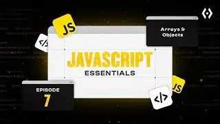 JavaScript Tutorial for Beginners (Ep. 7) | Arrays & Objects in JavaScript Explained with Examples!