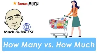 How Many vs. How Much - countable & uncountable nouns | Learn English - Mark Kulek ESL